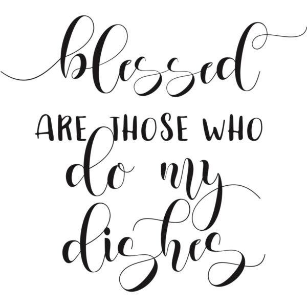 Blessed are those who do my dishes Thumbnail