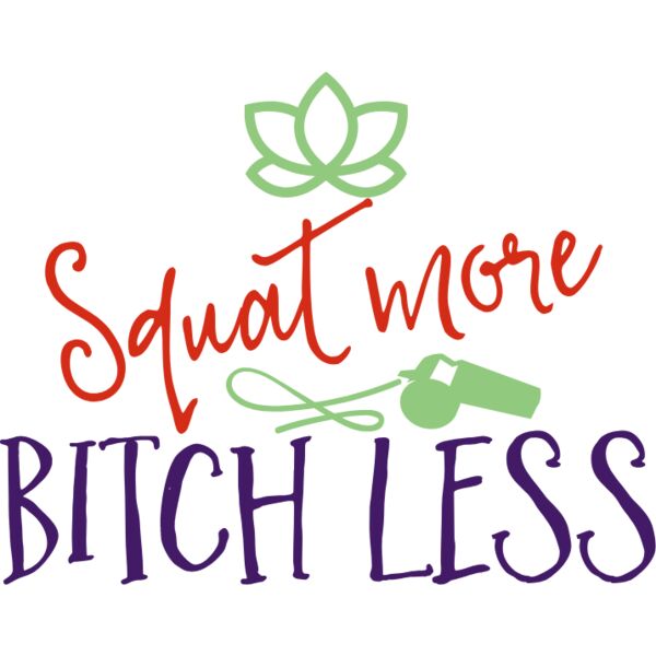 Squat more bitch less Thumbnail